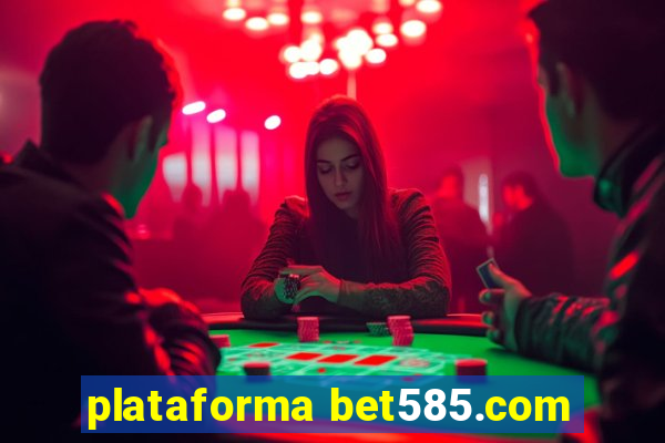 plataforma bet585.com