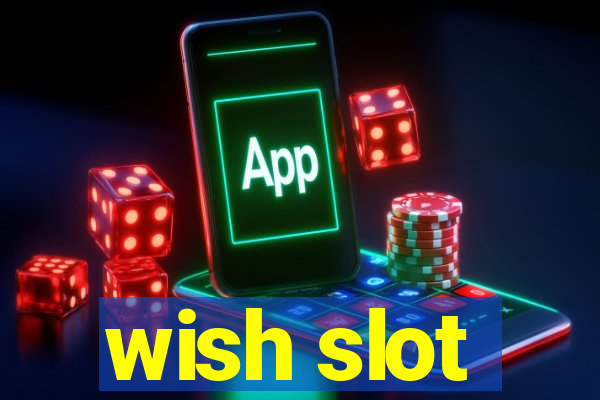 wish slot