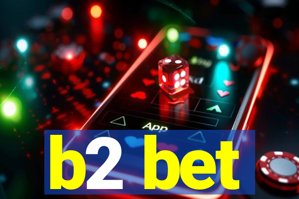 b2 bet