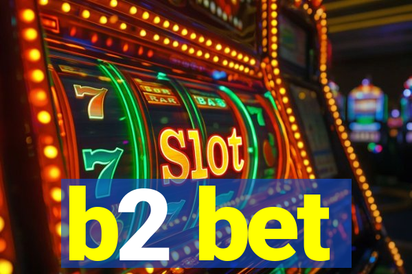 b2 bet