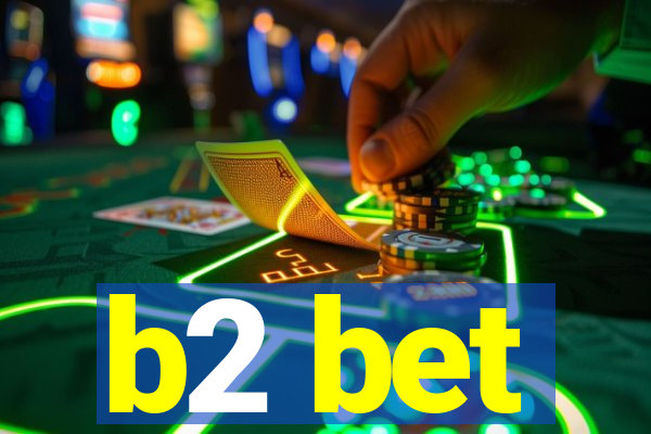 b2 bet