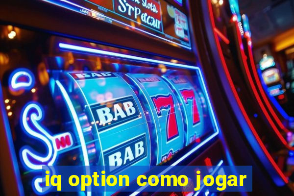 iq option como jogar