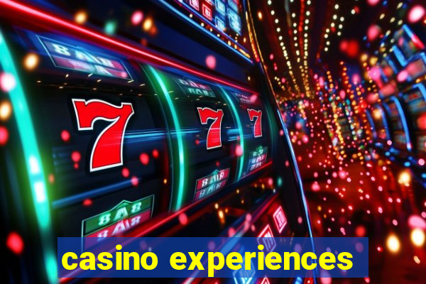 casino experiences