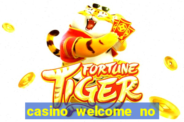 casino welcome no deposit bonus