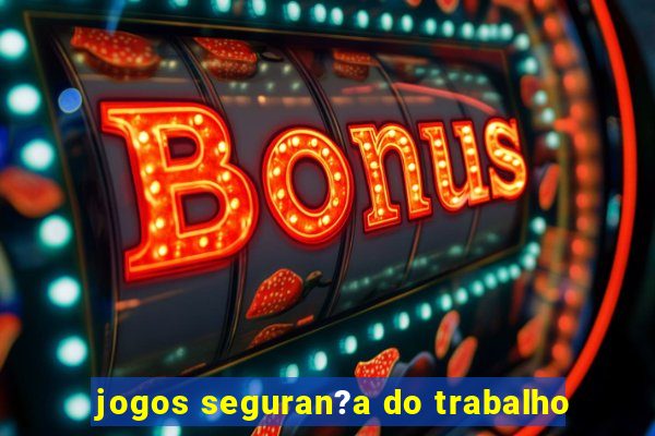 jogos seguran?a do trabalho