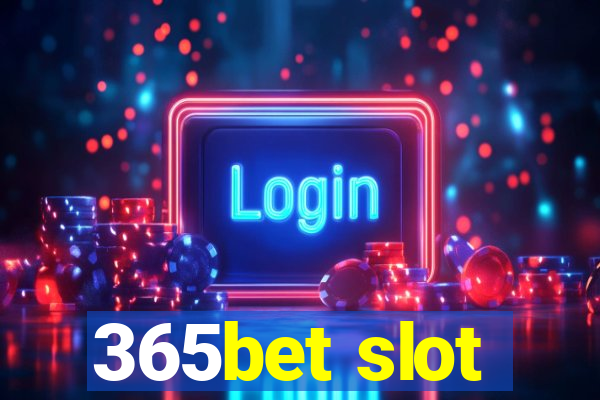 365bet slot