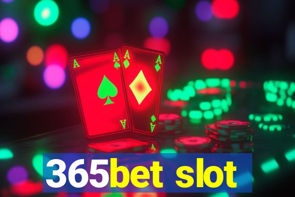 365bet slot