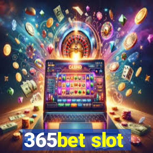 365bet slot