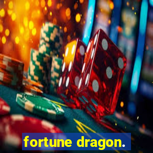 fortune dragon.