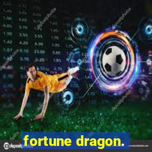 fortune dragon.