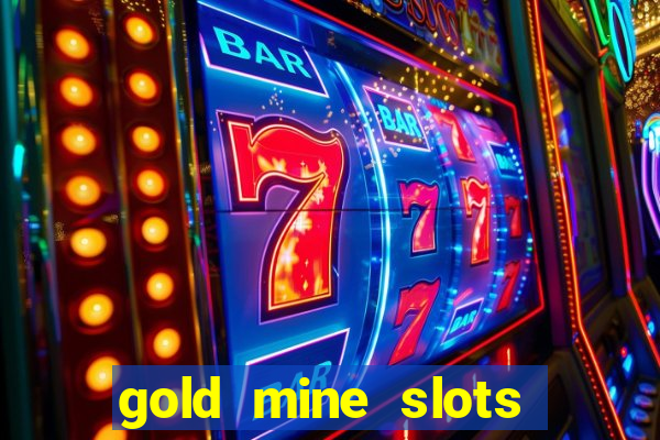 gold mine slots for real money