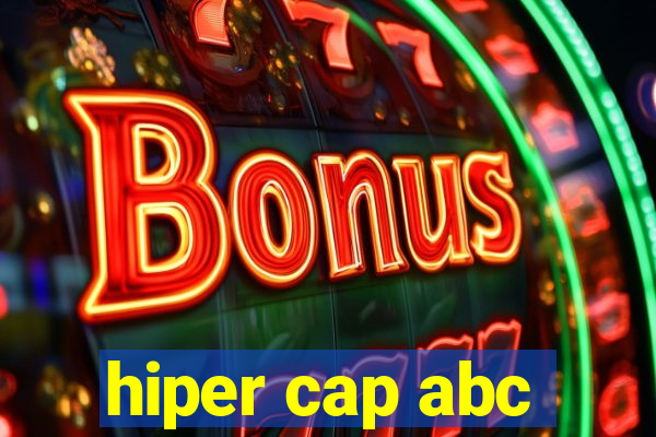 hiper cap abc