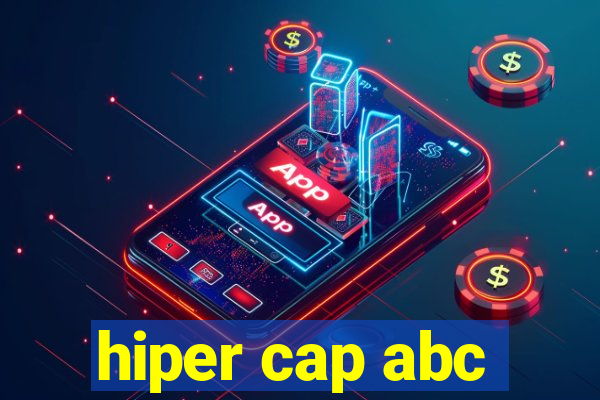 hiper cap abc