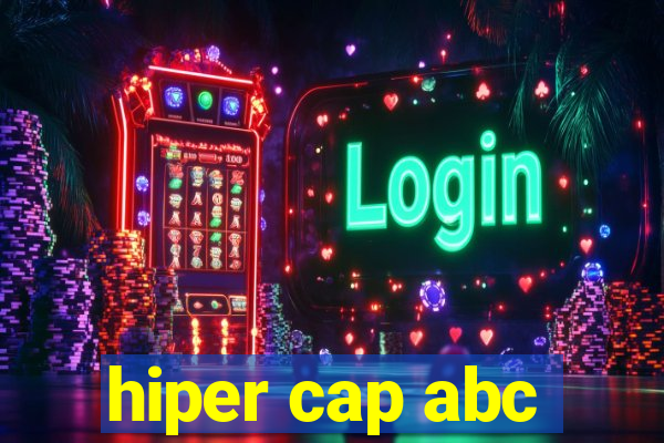 hiper cap abc