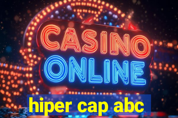 hiper cap abc