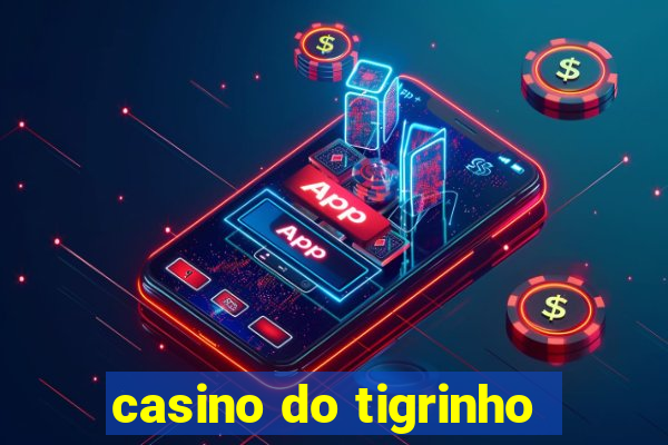 casino do tigrinho