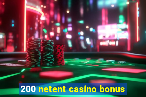 200 netent casino bonus