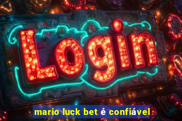 mario luck bet é confiável