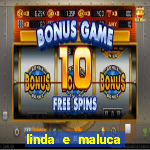 linda e maluca orochi letra