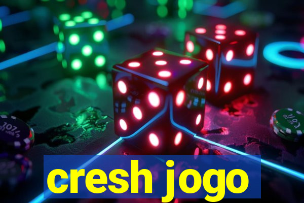 cresh jogo