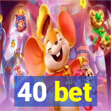 40 bet