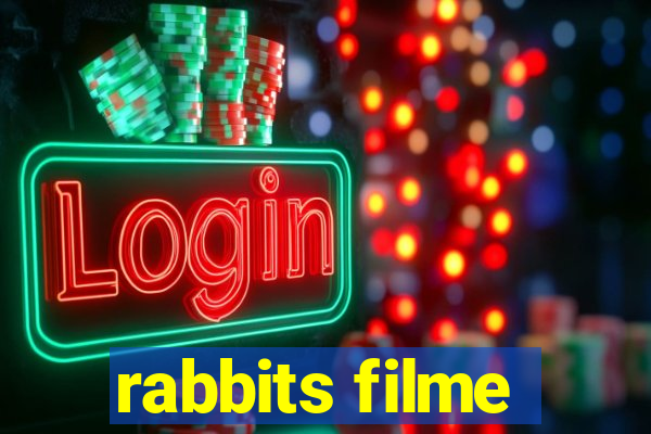 rabbits filme