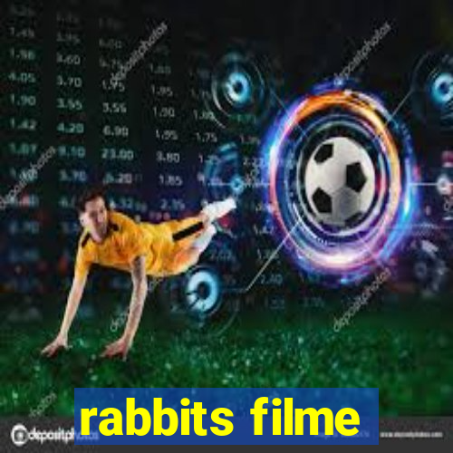 rabbits filme