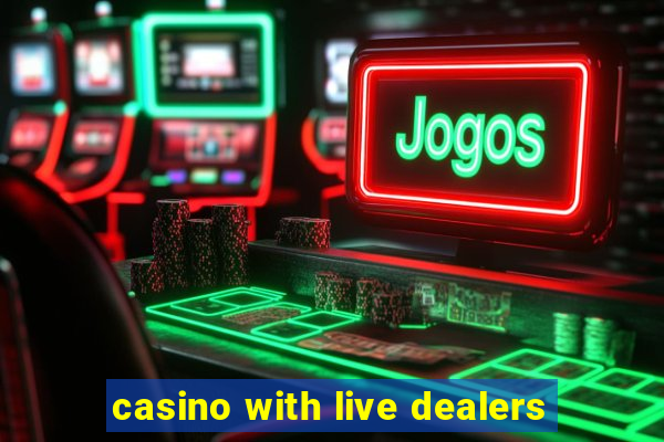 casino with live dealers