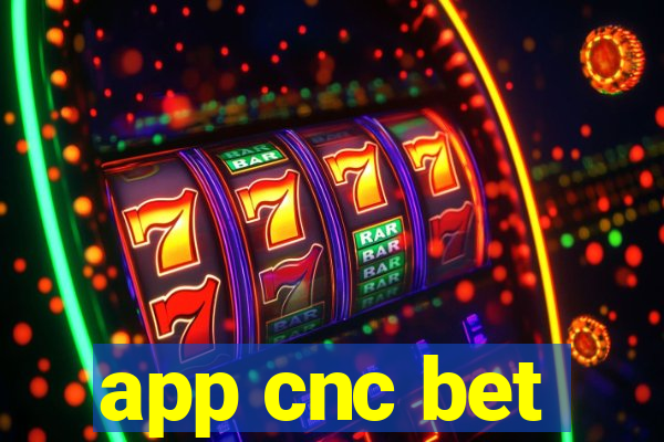 app cnc bet