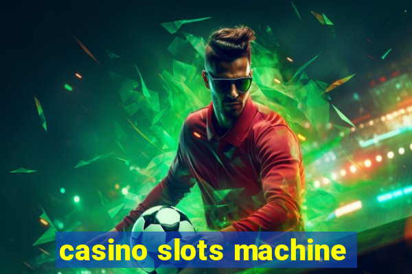 casino slots machine