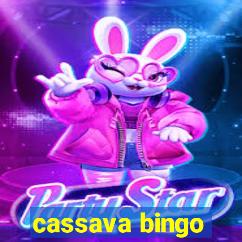 cassava bingo