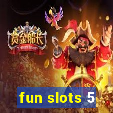 fun slots 5