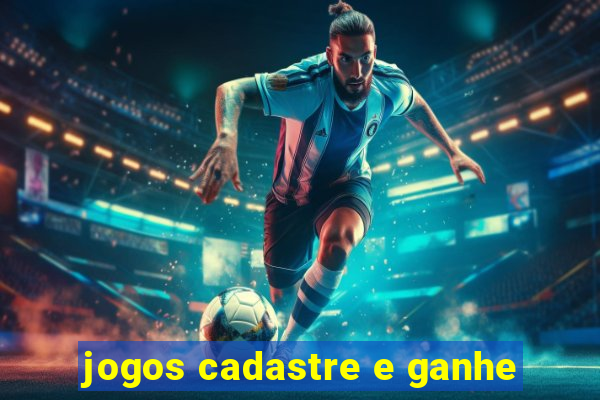 jogos cadastre e ganhe