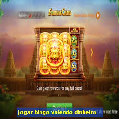 jogar bingo valendo dinheiro