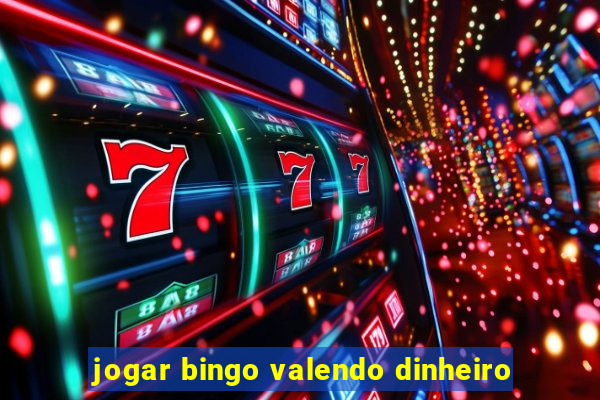 jogar bingo valendo dinheiro