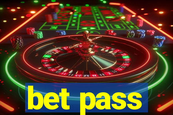 bet pass