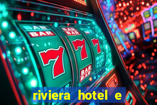 riviera hotel e casino las vegas