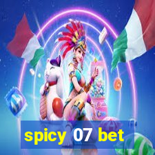 spicy 07 bet