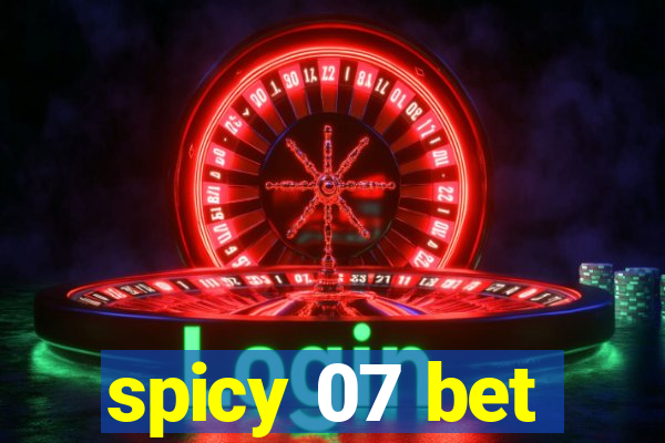 spicy 07 bet