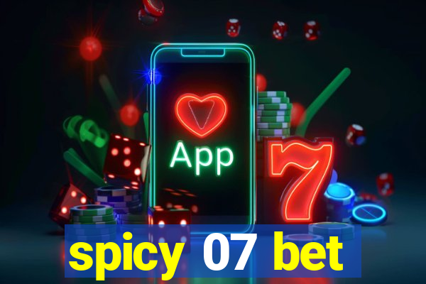 spicy 07 bet