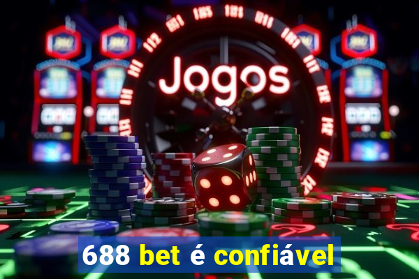 688 bet é confiável