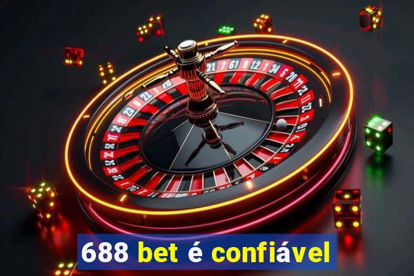 688 bet é confiável