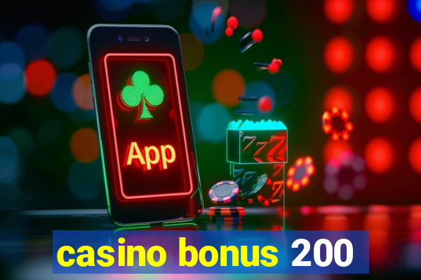 casino bonus 200