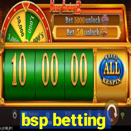 bsp betting