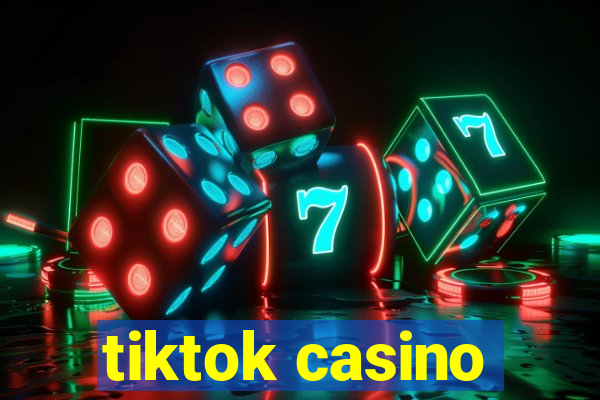 tiktok casino