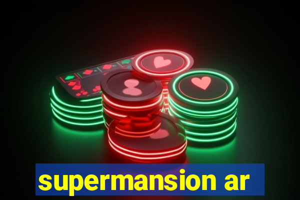 supermansion ar