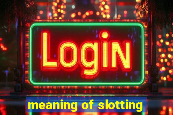 meaning of slotting