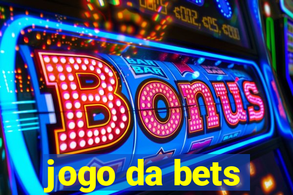 jogo da bets