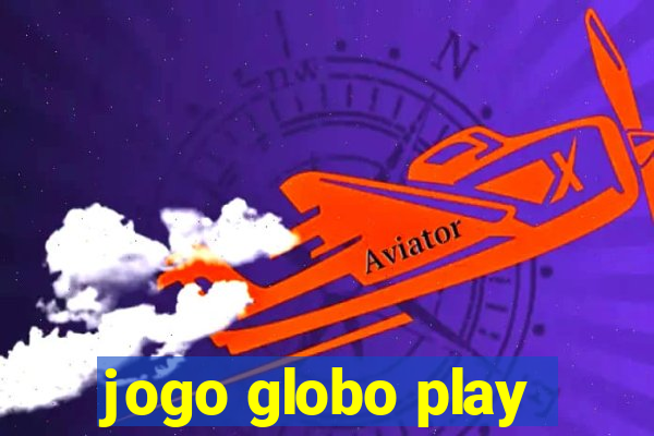 jogo globo play