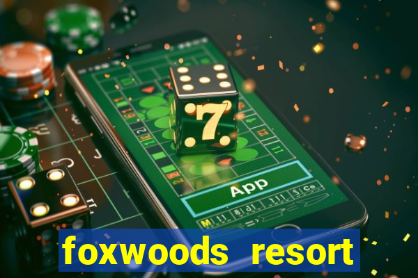 foxwoods resort casino hotels